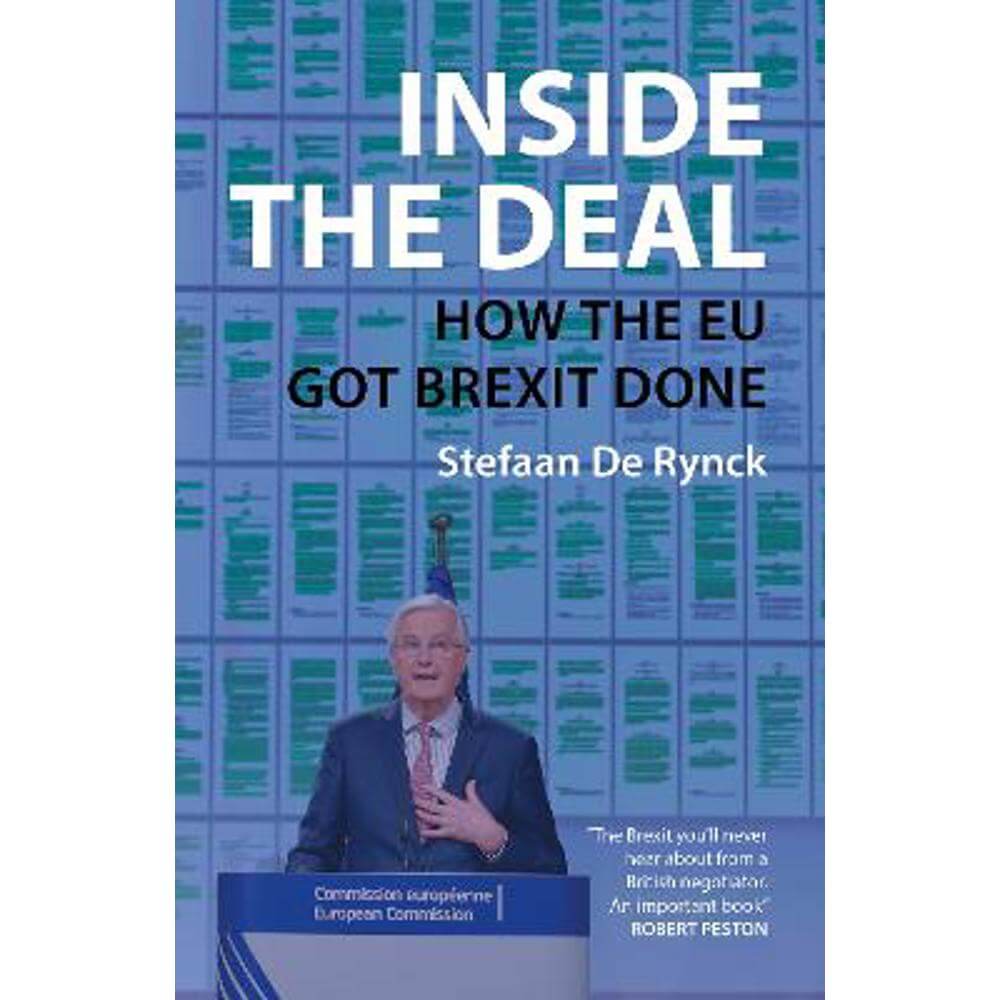 Inside the Deal: How the EU Got Brexit Done (Hardback) - Dr Stefaan De Rynck (University of Leuven)